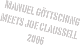 Manuel Göttsching meets Joe Claussell 2006