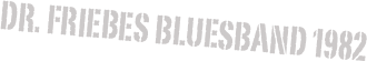 Dr. Friebes Bluesband 1982